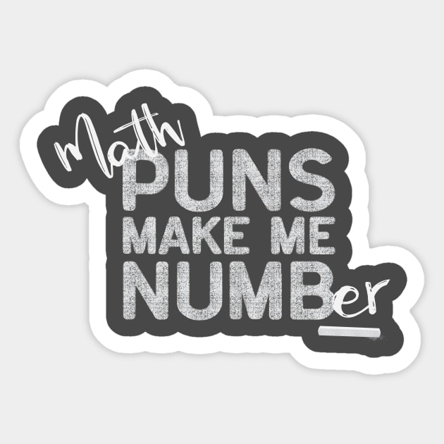 Math Puns Make Me Numb(er) - Chalk Sticker by BignellArt